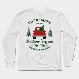 Cut & Carry Christmas Evergreen Tree Farm, EST 1986. Pine, Spruce, Fir, Cedar Long Sleeve T-Shirt